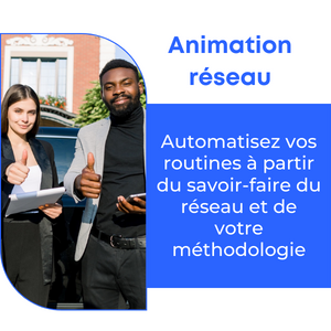 Offre Animation réseau - Automatisez vos routines à partir du savoir-faire du réseau et de votre méthologie